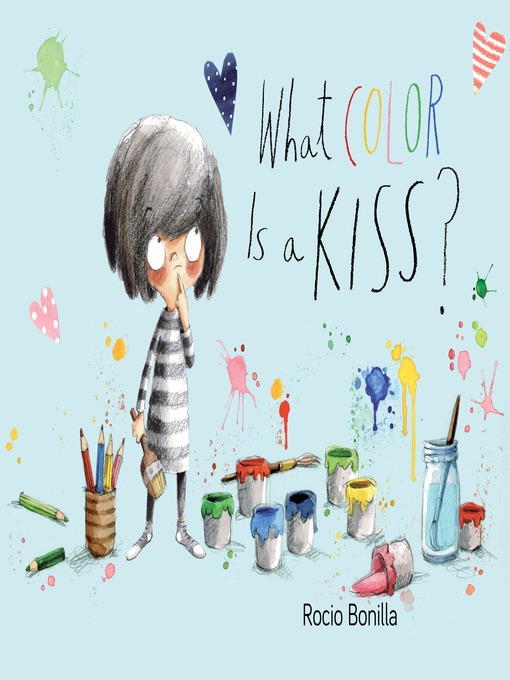 Title details for What Color Is a Kiss? by Rocio Bonilla - Available